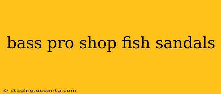 bass pro shop fish sandals