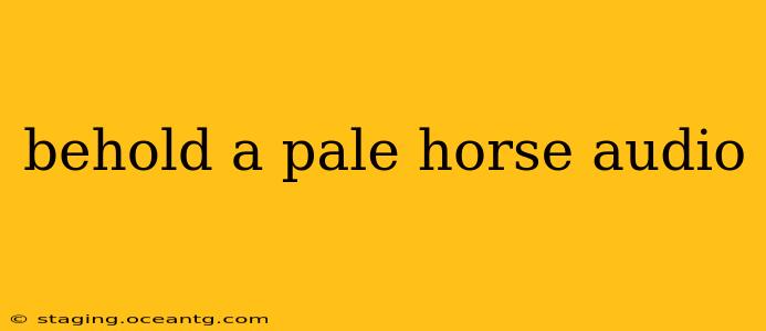 behold a pale horse audio