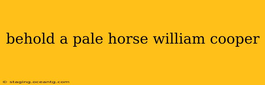 behold a pale horse william cooper