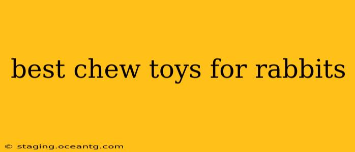 best chew toys for rabbits