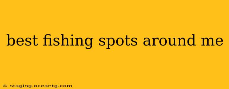best fishing spots around me