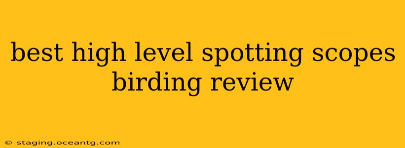 best high level spotting scopes birding review
