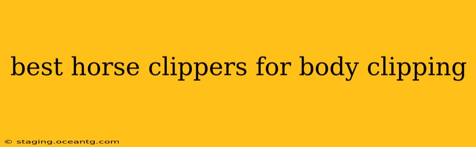 best horse clippers for body clipping