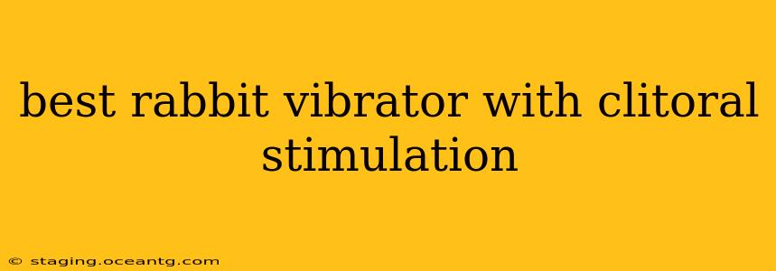 best rabbit vibrator with clitoral stimulation