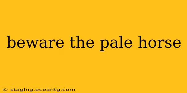 beware the pale horse