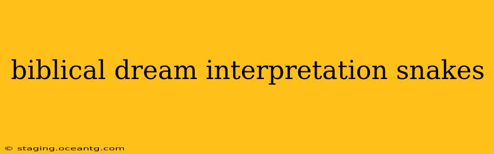 biblical dream interpretation snakes