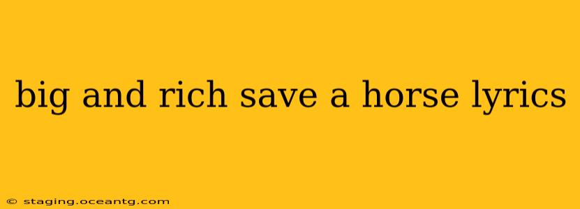 big and rich save a horse lyrics