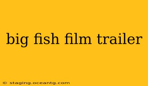 big fish film trailer