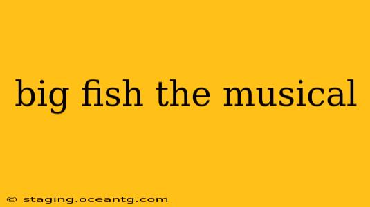 big fish the musical