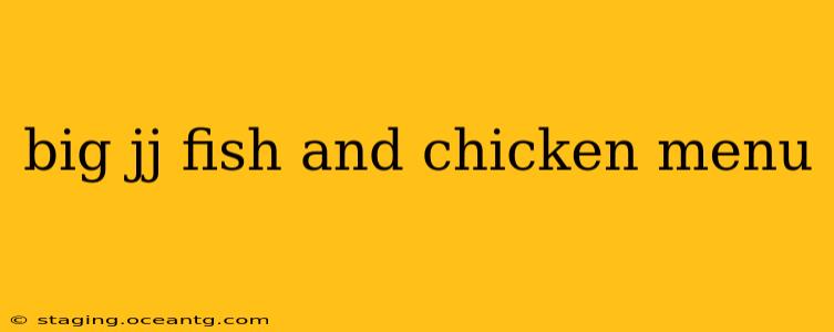 big jj fish and chicken menu