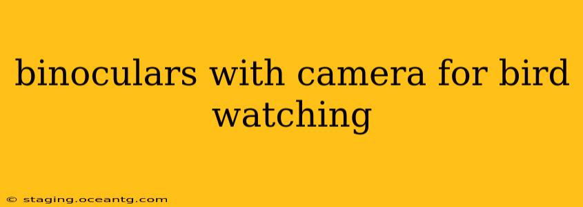 binoculars with camera for bird watching