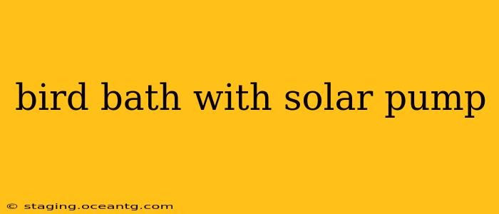 bird bath with solar pump