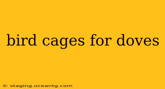 bird cages for doves