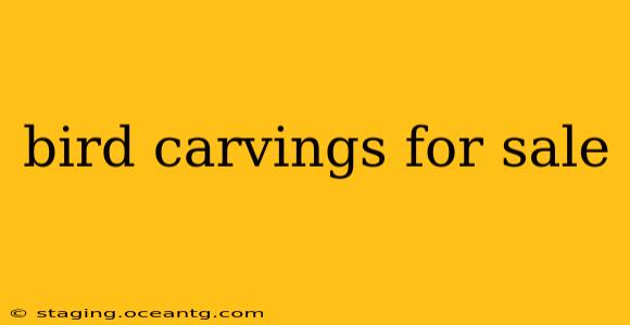 bird carvings for sale