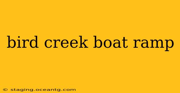 bird creek boat ramp