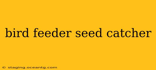 bird feeder seed catcher