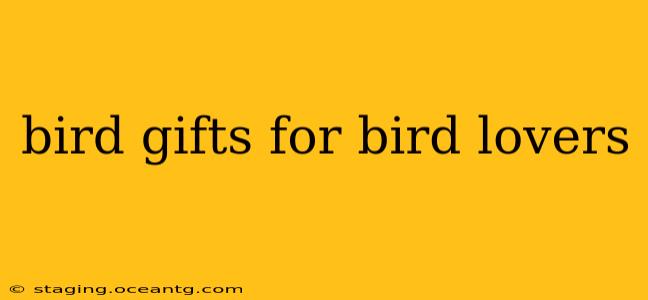 bird gifts for bird lovers