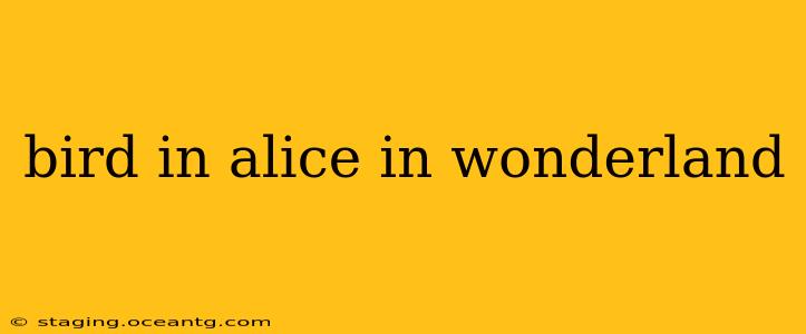 bird in alice in wonderland