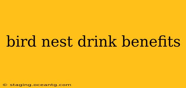 bird nest drink benefits