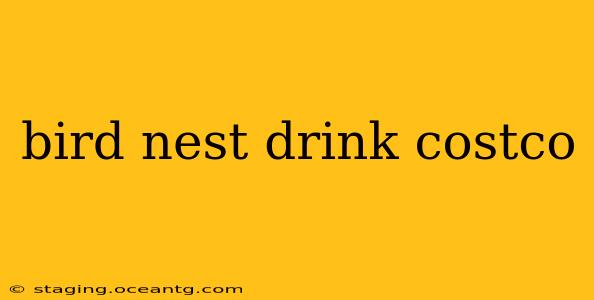 bird nest drink costco