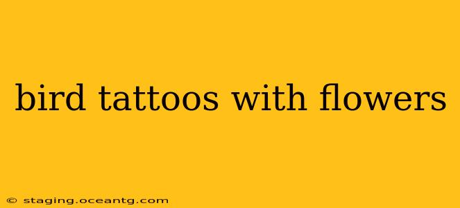 bird tattoos with flowers