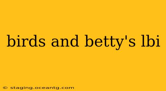 birds and betty's lbi