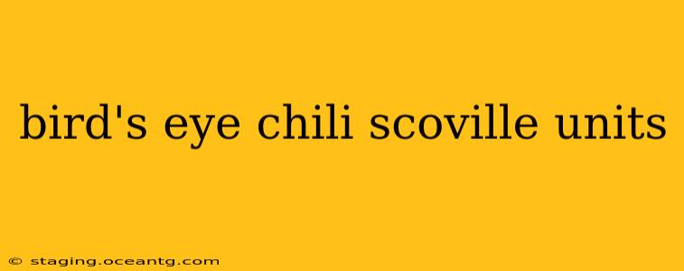 bird's eye chili scoville units
