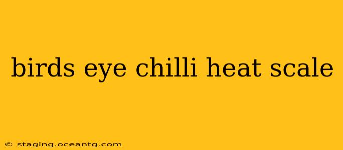 birds eye chilli heat scale