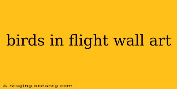 birds in flight wall art