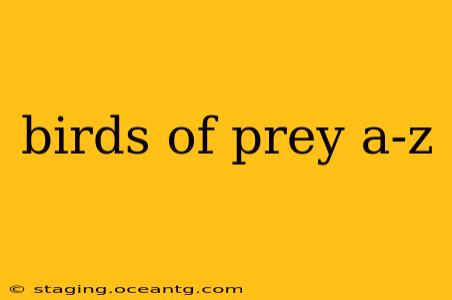 birds of prey a-z