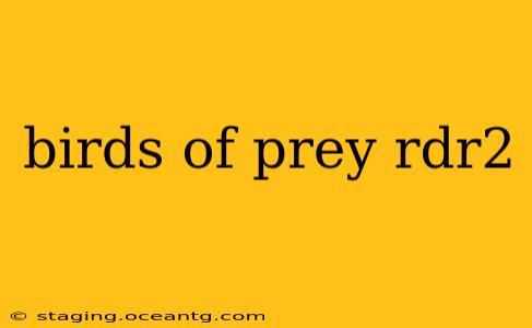 birds of prey rdr2