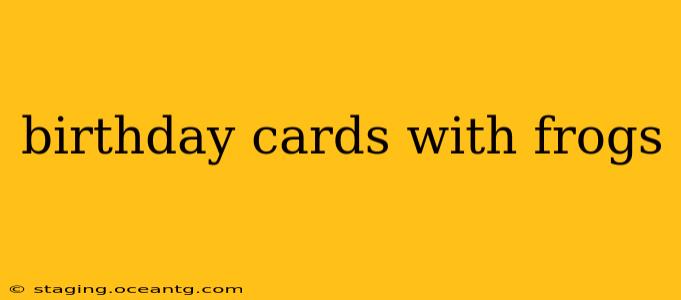 birthday cards with frogs