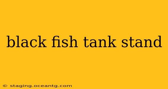 black fish tank stand