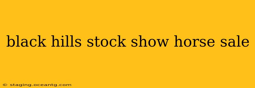 black hills stock show horse sale