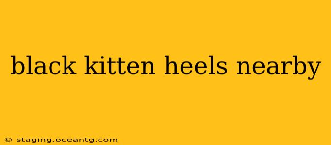 black kitten heels nearby