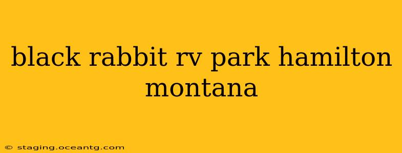 black rabbit rv park hamilton montana