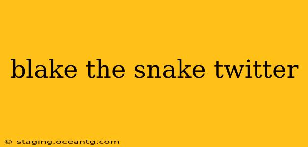 blake the snake twitter