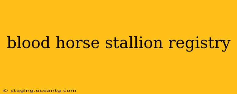blood horse stallion registry