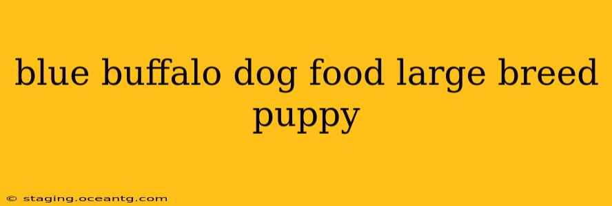 blue buffalo dog food large breed puppy