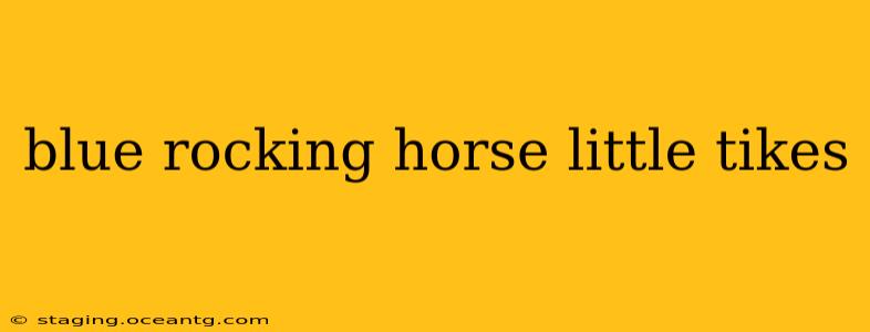 blue rocking horse little tikes