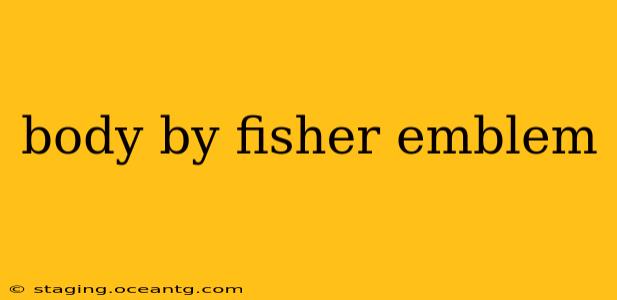 body by fisher emblem