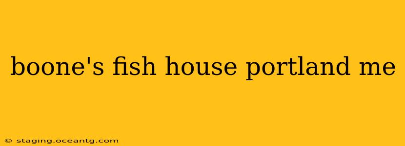 boone's fish house portland me