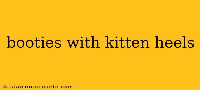 booties with kitten heels
