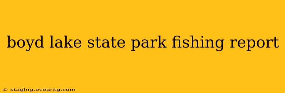 boyd lake state park fishing report