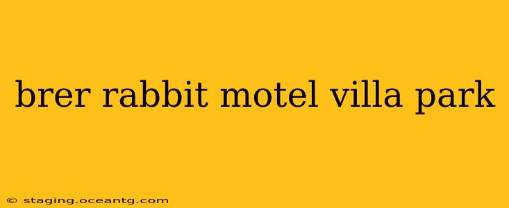 brer rabbit motel villa park