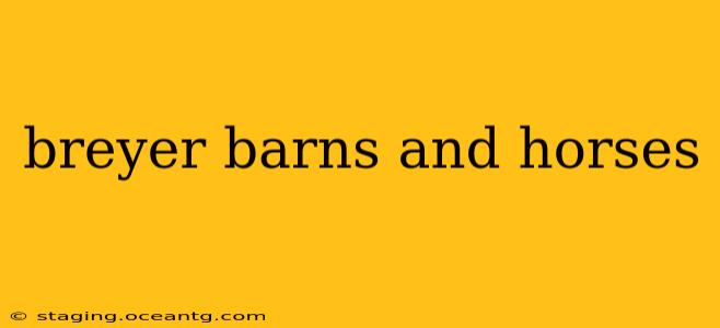 breyer barns and horses