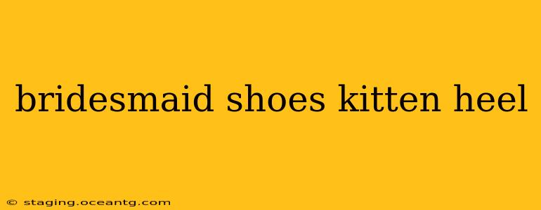 bridesmaid shoes kitten heel