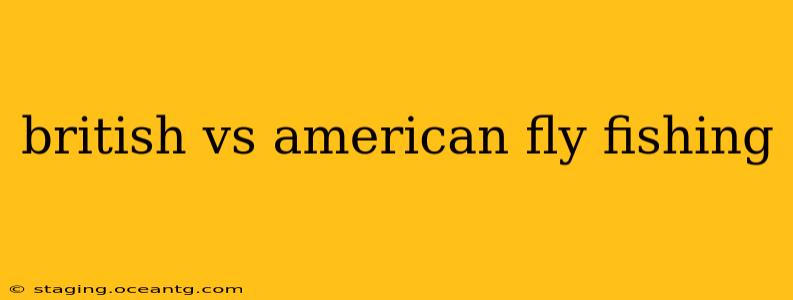 british vs american fly fishing