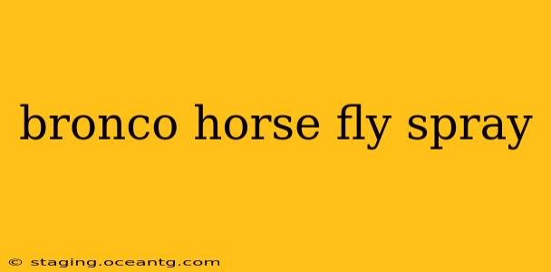 bronco horse fly spray
