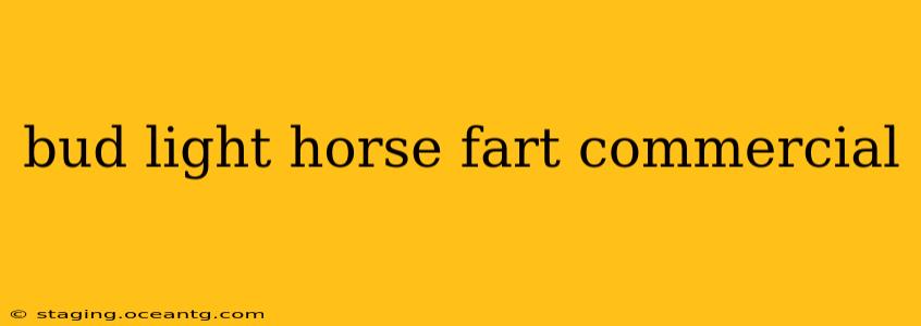 bud light horse fart commercial